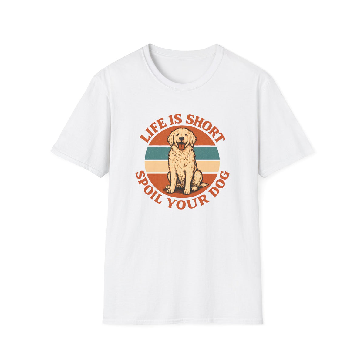 Spoil Your Dog T-Shirt